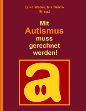 Mit Autismus muss gerechnet werden!