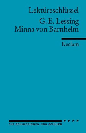 Lektüreschlüssel zu Gotthold Ephraim Lessing: Minna von Barnhelm