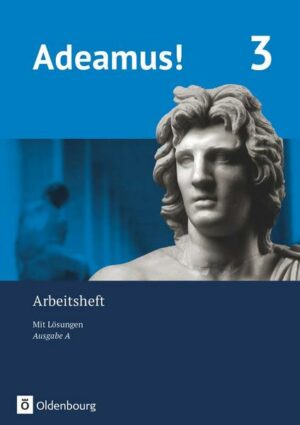 Adeamus! - Ausgabe A - Arbeitsheft 3 mit Lösungen - Latein als 2. Fremdsprache