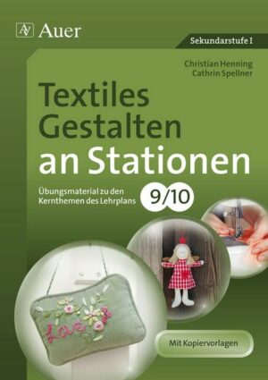 Textiles Gestalten an Stationen 9-10