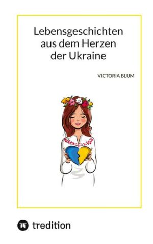 Lebensgeschichten aus dem Herzen der Ukraine
