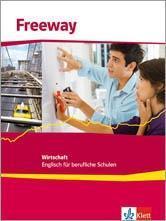 Freeway Wirtschaft 2011. Schülerbuch. Englisch für berufliche Schulen