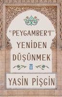 Hz. Peygamberi Yeniden Düsünmek