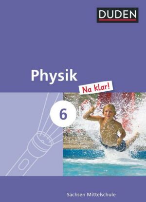 Physik Na klar! 6. Schuljahr. Schülerbuch Mittelschule Sachsen