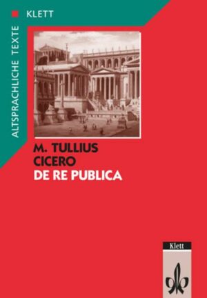 De re publica. Text mit Wort- und Sacherläuterungen