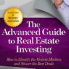 The Advanced Guide to Real Estate Investing