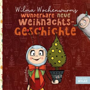 Wilma Wochenwurms wunderbare neue Weihnachtsgeschichte