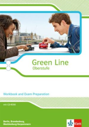 Green Line Oberstufe. Klasse 11/12. Workbook and Exam Preparation mit Mediensammlung. Ausgabe 2015. Berlin