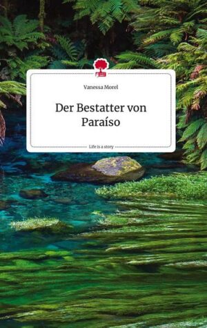 Der Bestatter von Paraíso. Life is a Story - story.one