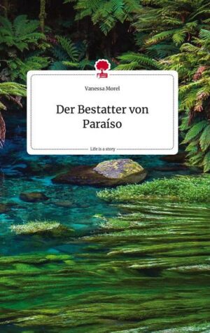 Der Bestatter von Paraíso. Life is a Story - story.one