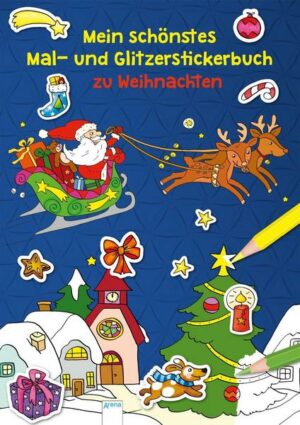 Mein schönstes Mal- und Glitzerstickerbuch zu Weihnachten