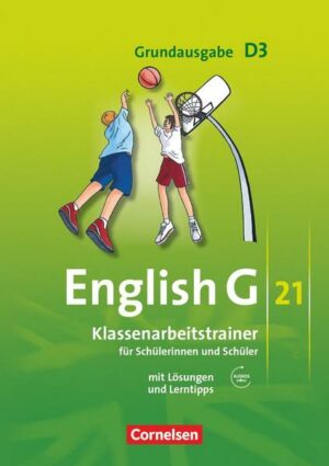 English G 21. Grundausgabe D 3. Klassenarbeitstrainer