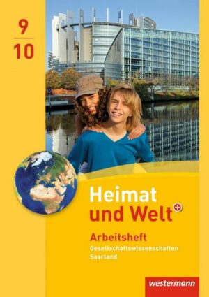 Heimat und Welt Gesellschaftswissenschaften 9 / 10. Arbeitsheft. Saarland