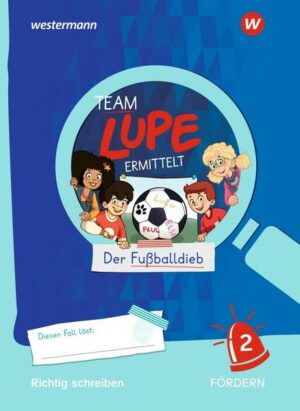 TEAM LUPE ERMITTELT - Übungshefte. Richtig schreiben 2 FÖRDERN