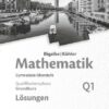Mathematik Sekundarstufe II Band Q 1: Grundkurs - 1. Halbjahr - Qualifikationsphase - Hessen. Lösungen zum Schülerbuch
