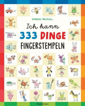 Ich kann 333 Dinge fingerstempeln. Das große Fingerstempel-Buch für Kinder ab 5 Jahren