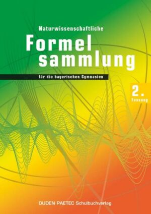 Duden Physik 11./12. Schuljahr. 2. Naturwissenschaftliche Formelsammlung für die bayerischen Gymnasien. Sekundarstufe II - Bayern