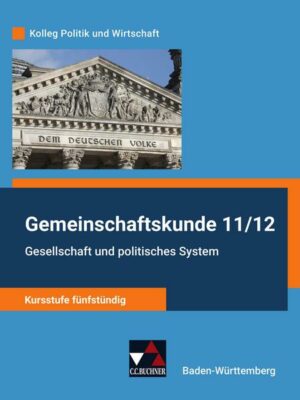 Gemeinschaftskunde 11/12 - Kursstufe fünfstündig Schülerbuch Bden-Württemberg