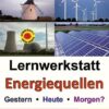 Lernwerkstatt Energiequellen - Gestern