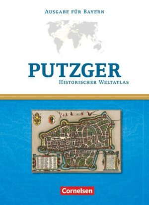 Putzger Historischer Weltatlas. Kartenausgabe Bayern. 104. Auflage