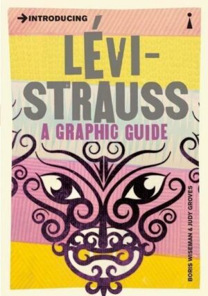 Introducing Lévi-Strauss: A Graphic Guide