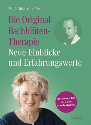 Die Original Bachblütentherapie – Neue Einblicke und Erfahrungswerte