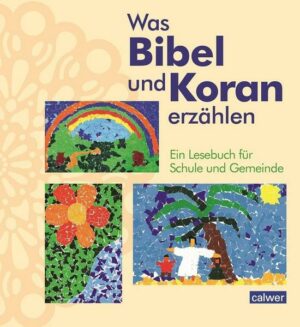 Was Bibel und Koran erzählen