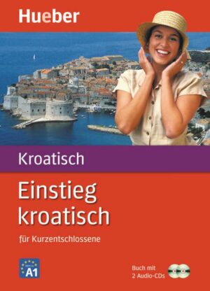 Einstieg Kroatisch für Kurzentschlossene. Paket: Buch + 2 Audio-CDs