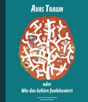 Avas Traum oder Wie das Gehirn funktioniert