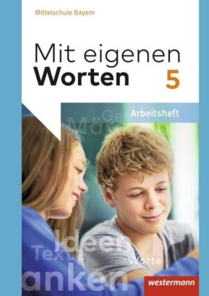 Mit eigenen Worten 5. Arbeitsheft. Sprachbuch. Bayerische Mittelschulen