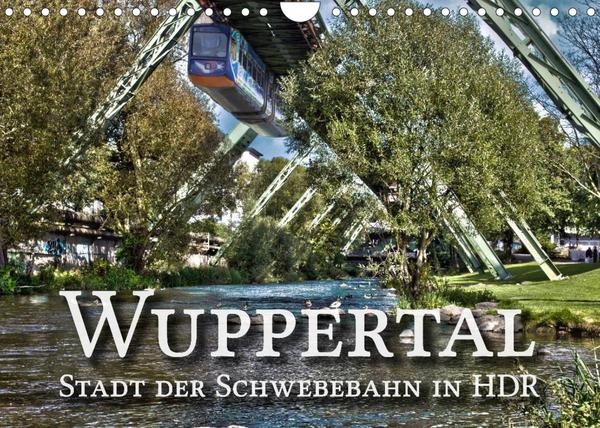 Wuppertal - Stadt der Schwebebahn in HDR (Wandkalender 2023 DIN A4 quer)