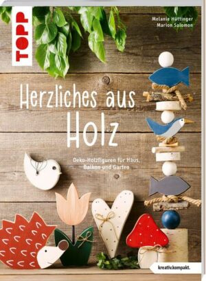 Herzliches aus Holz (kreativ.kompakt.)