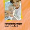 Kompetent pflegen nach Standard. Lehr- / Fachbuch