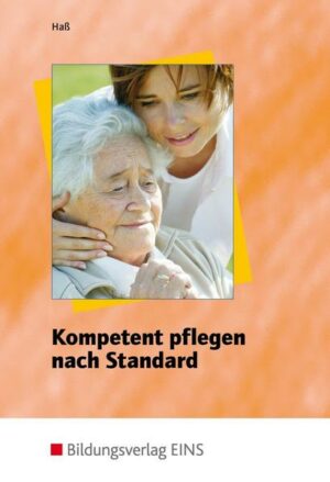 Kompetent pflegen nach Standard. Lehr- / Fachbuch