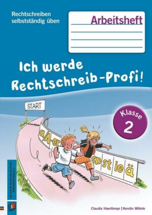 Rechtschreiben selbstständig üben: Ich werde Rechtschreib-Profi! Klasse 2. Arbeitsheft