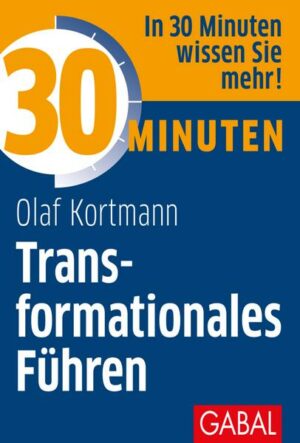 30 Minuten Transformationales Führen