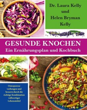 Gesunde Knochen: Ein Ernährungsplan und Kochbuch