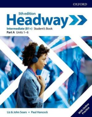 Headway: Intermediate. Student's Book A with Online Practice