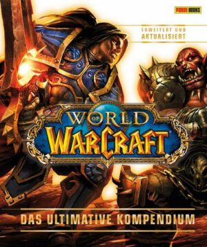 World of Warcraft: Das ultimative Kompendium - erweitert und aktualisiert