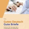 Gutes Deutsch - Gute Briefe. Schülerband