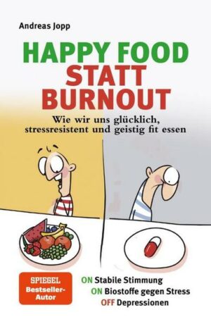 Happy Food statt Burnout - Wie wir uns glücklich