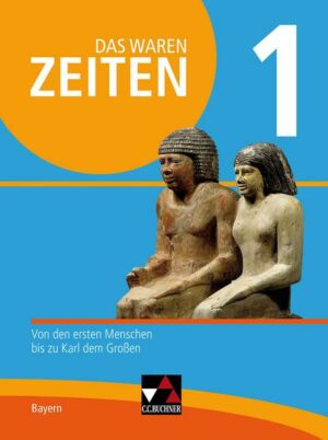 Das waren Zeiten 1 Schülerband Neue Ausgabe Gymnasium Bayern