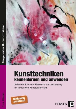 Kunsttechniken kennenlernen und anwenden