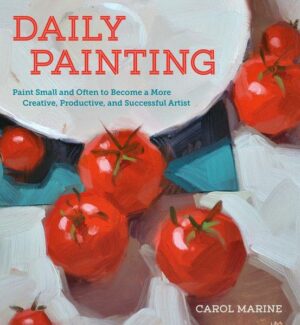 Daily Painting - Paint Small and Often To Become a  More Creative