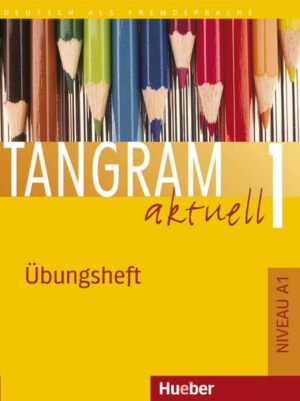 Tangram aktuell 1. Lektionen 1-7. Übungsheft