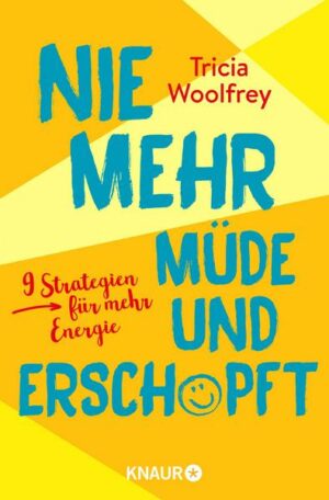 Nie mehr müde und erschöpft