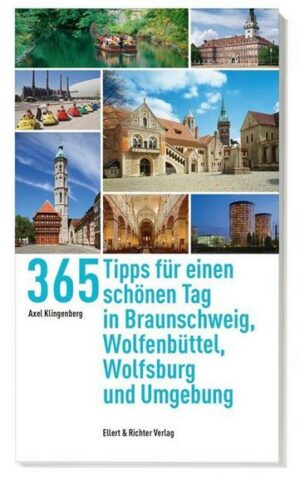 365 Tipps für einen schönen Tag in Braunschweig