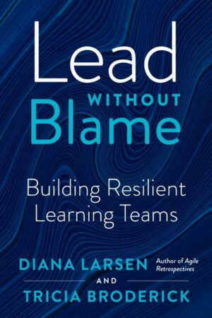 Lead Without Blame: Building Resilient Learning Teams