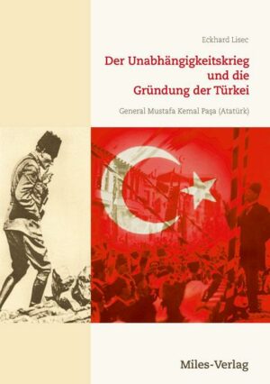 Der Unabhängigkeitskrieg und die Gründung der Türkei 1919-1923