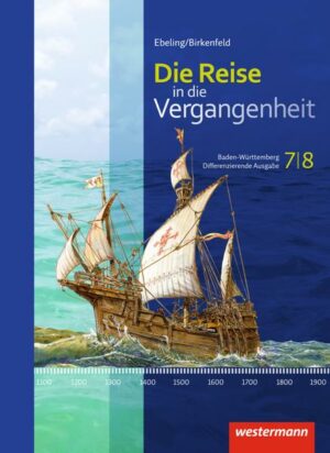 Die Reise in die Vergangenheit 7 7 8. Schülerband. Baden-Württemberg